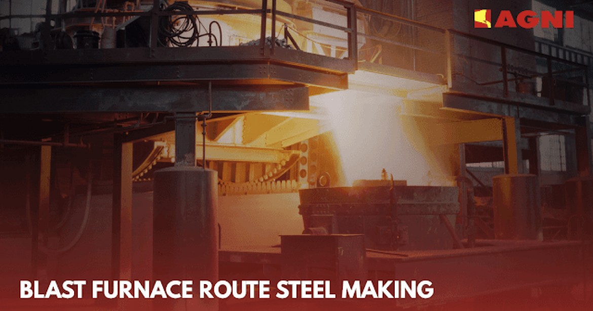 6 key steps to manufacture modern Steel with Blast Furnace Route